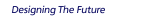 Designing The Future