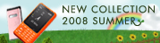 NEW COLLECTION 2008 SUMMER
