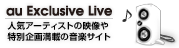au Exclusive Live